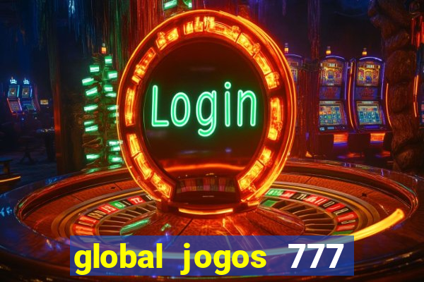 global jogos 777 paga mesmo